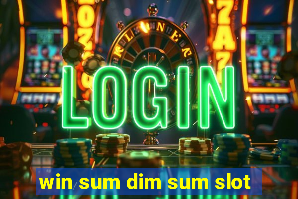 win sum dim sum slot