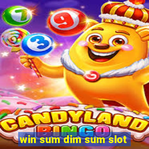 win sum dim sum slot