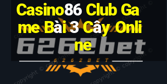 Casino86 Club Game Bài 3 Cây Online