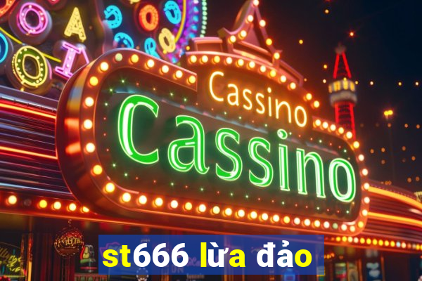 st666 lừa đảo