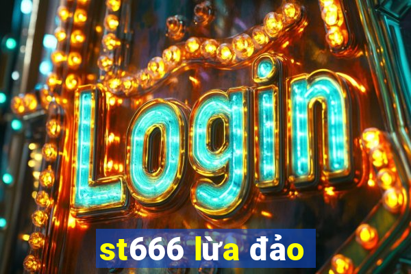 st666 lừa đảo