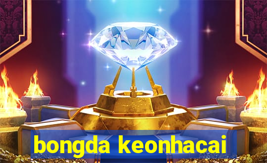 bongda keonhacai