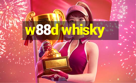 w88d whisky