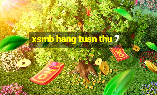 xsmb hang tuan thu 7