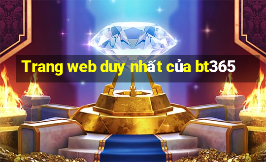 Trang web duy nhất của bt365