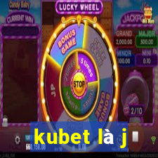 kubet là j