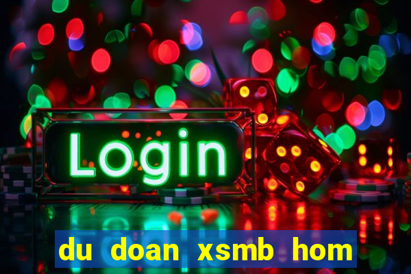 du doan xsmb hom nay chinh xac 100