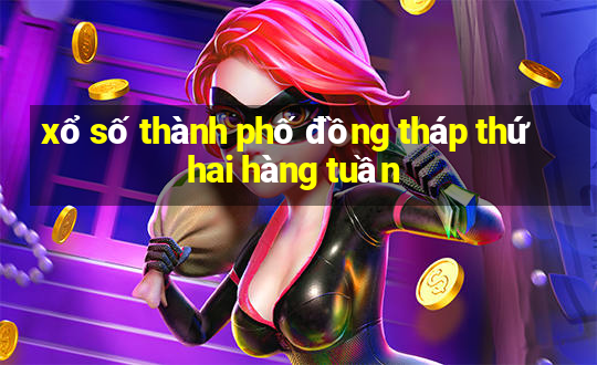 xổ số thành phố đồng tháp thứ hai hàng tuần