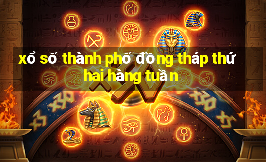 xổ số thành phố đồng tháp thứ hai hàng tuần