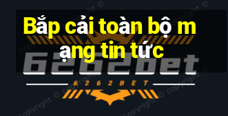 Bắp cải toàn bộ mạng tin tức