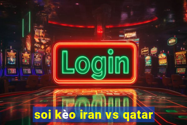 soi kèo iran vs qatar