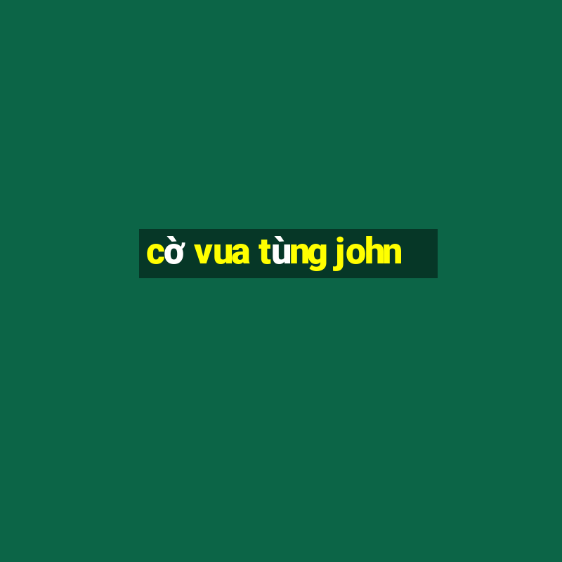 cờ vua tùng john