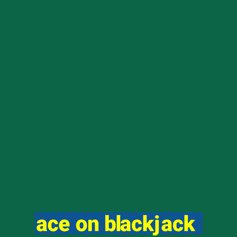 ace on blackjack