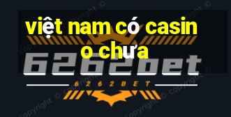 việt nam có casino chưa