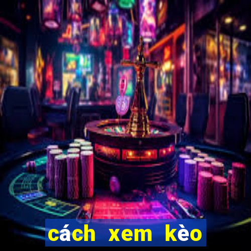 cách xem kèo trên m88