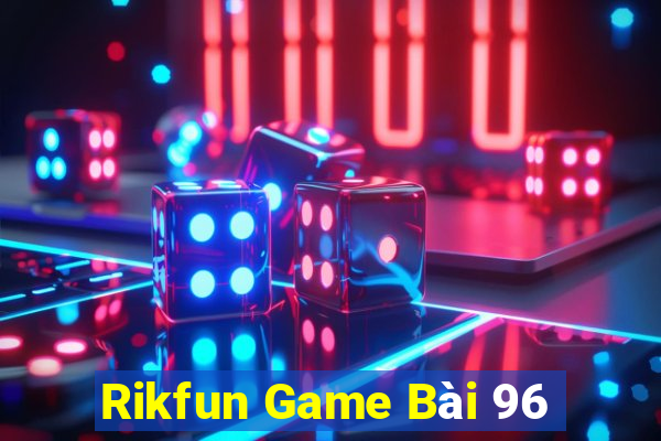 Rikfun Game Bài 96