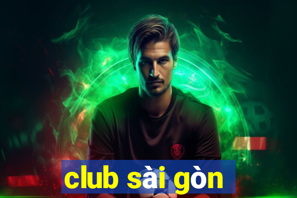 club sai gon