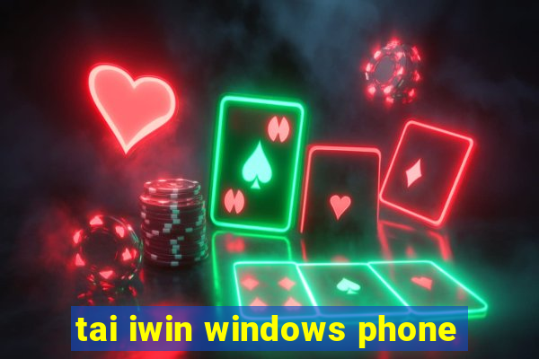 tai iwin windows phone