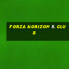 forza horizon 5. club