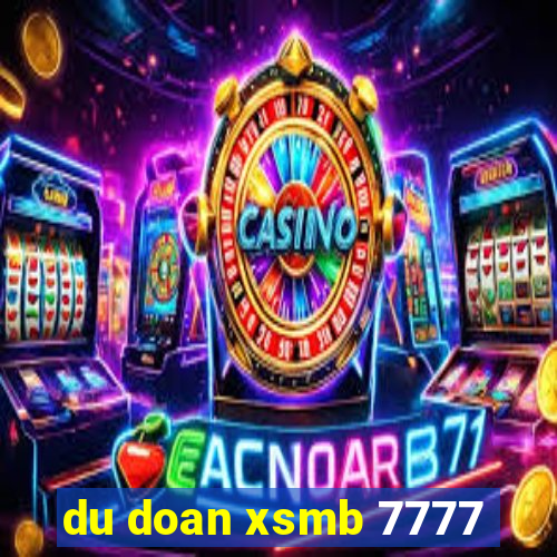 du doan xsmb 7777