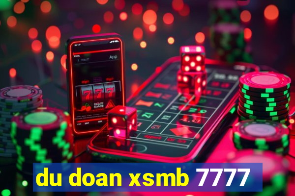 du doan xsmb 7777