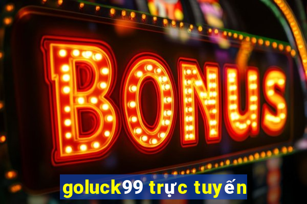 goluck99 trực tuyến