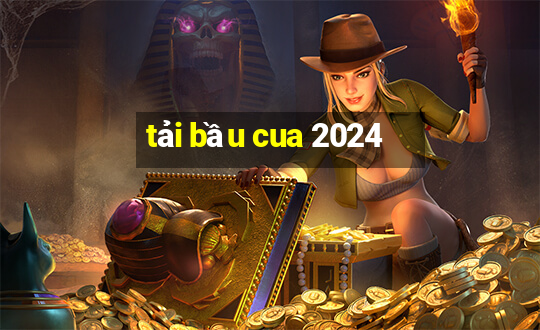 tải bầu cua 2024