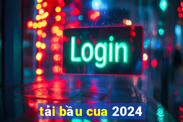 tải bầu cua 2024