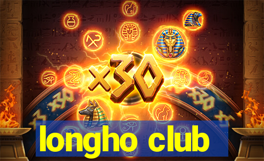 longho club