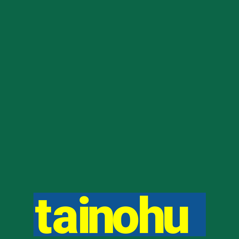 tainohu