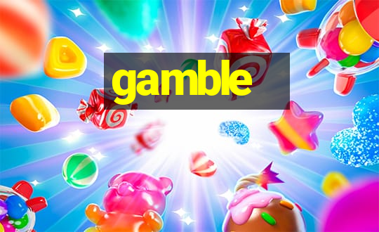 gamble