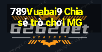 789Vuabai9 Chia sẻ trò chơi MG