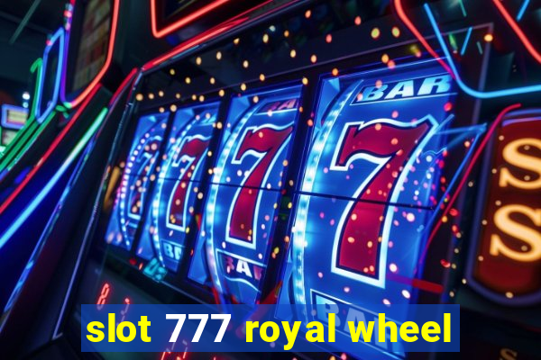 slot 777 royal wheel