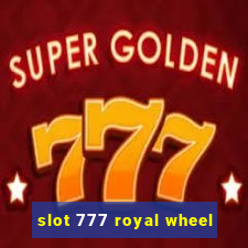 slot 777 royal wheel