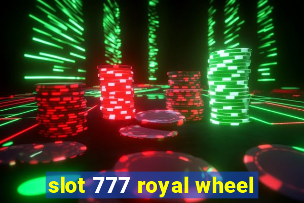 slot 777 royal wheel