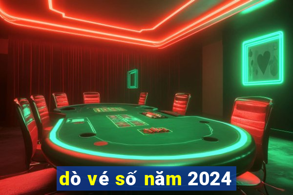 dò vé số năm 2024