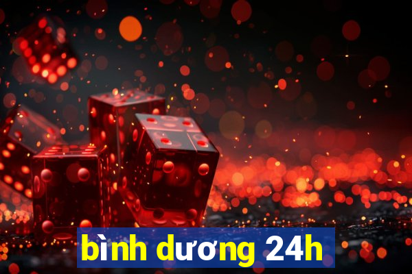 bình dương 24h