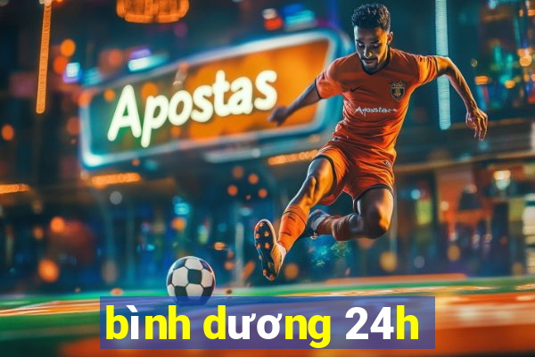 bình dương 24h