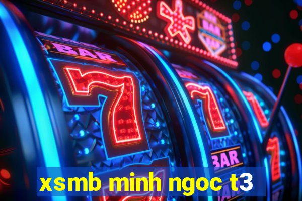 xsmb minh ngoc t3