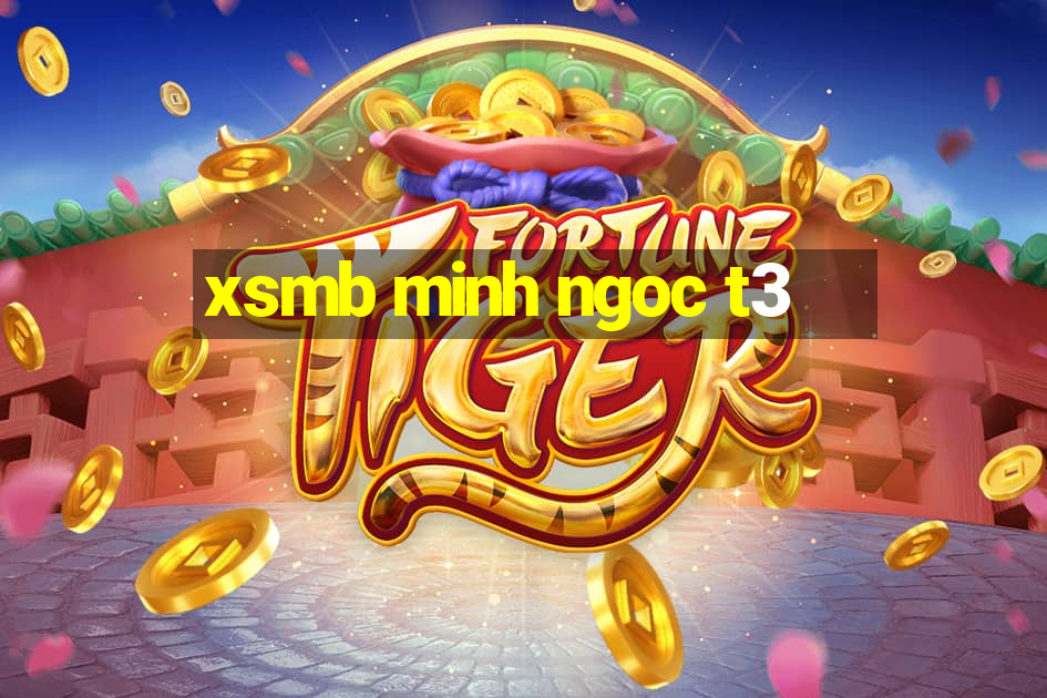 xsmb minh ngoc t3