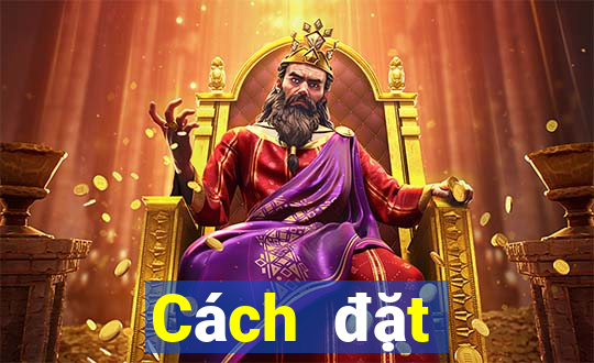 Cách đặt cược XSKH