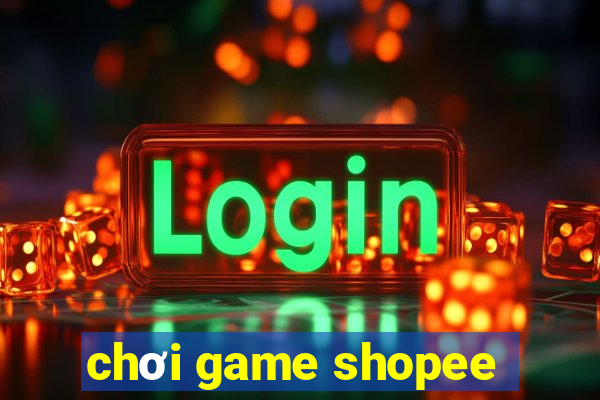 chơi game shopee