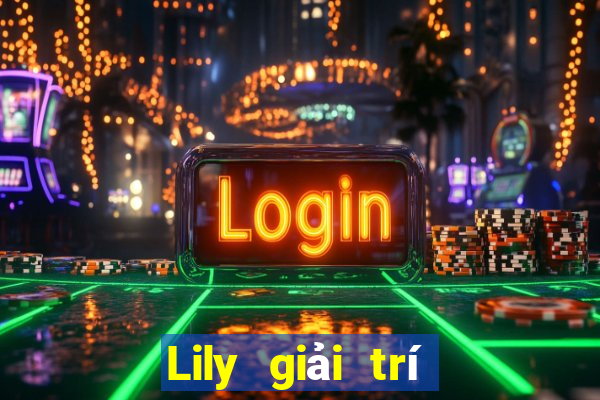 Lily giải trí game bài vui vẻ