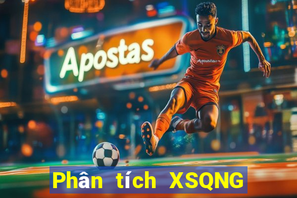 Phân tích XSQNG ngày 6