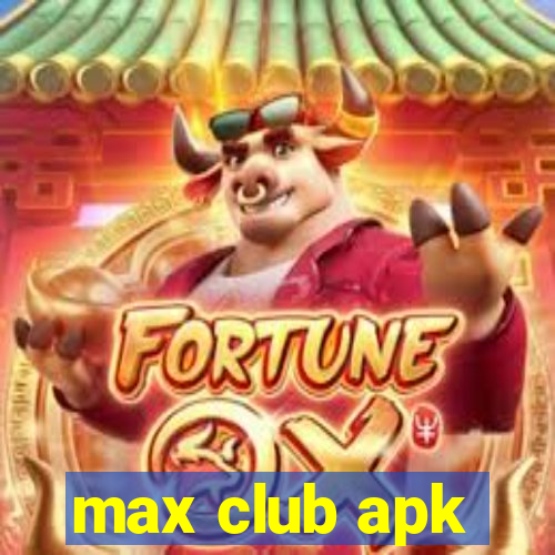 max club apk