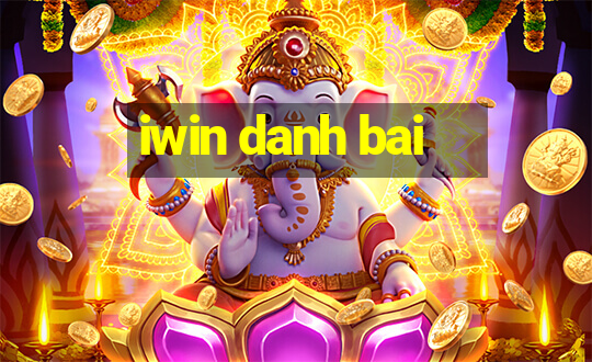 iwin danh bai