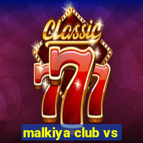 malkiya club vs