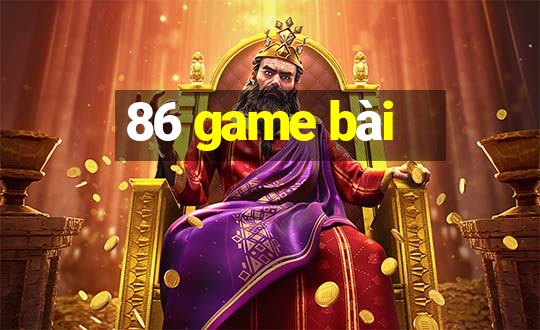 86 game bài