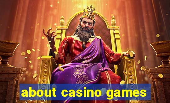 about casino games