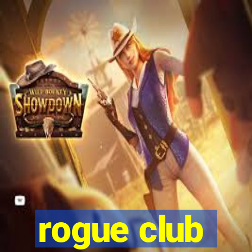 rogue club